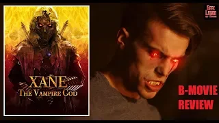 XANE: THE VAMPIRE GOD ( 2020 Parker Boles ) B-Movie Review