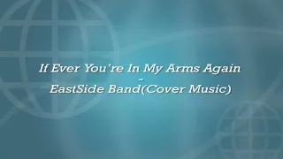 If Ever You’re In My Arms Again - EastSide Band (Cover Music)