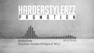 Rebelion - Bassline Junkie (HQ)