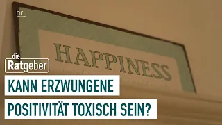 Toxische Positivität | Die Ratgeber