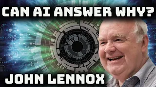 John Lennox | Can AI answer WHY?