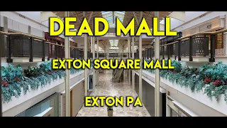 DEAD MALL - EXTON SQUARE MALL - EXTON PA