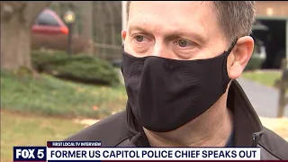 Former U.S. Capitol Police Chief speaks out following riot, resignation | FOX 5 DC