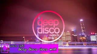 Best Of Deep House Vocals Mix I Deep Disco Vibes #119 by Loco(gr)