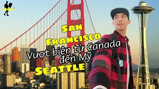 Một mình sang 2 TP nổi tiếng nhất bờ Tây Mỹ/ San Francisco & Seattle