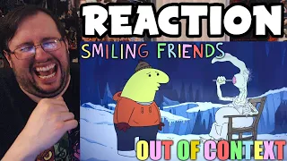 Gor's "Smiling Friends Out of Context by Powerplayeryaun" REACTION