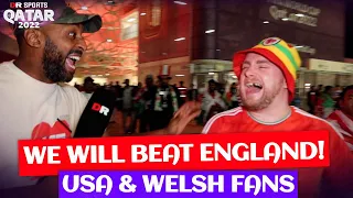 We Will BEAT England Says USA & Wales Fans! | USA 1-1 Wales | Qatar 2022