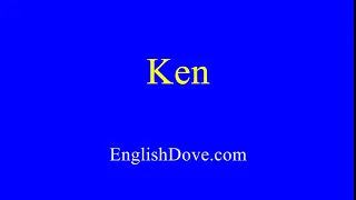 How to pronounce Ken in American English.