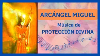 😇 Música de PROTECCIÓN DIVINA con ARCÁNGEL SAN MIGUEL. 🗡 Activación de la fuerza interior