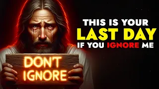 God Says ➨ This is Your Last Day So Don't Ignore | God Message Today For You | God Tells