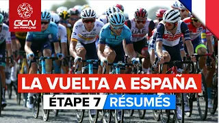 La Vuelta Étape 7 Résumé | Une belle étape en montagne