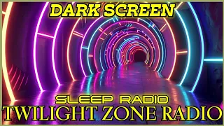 Twilight Zone Radio 9 Hour Dark Screen Sleep Radio Marathon