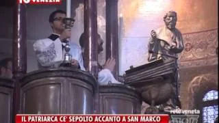 17/05/2014 - IL PATRIARCA CE' SEPOLTO ACCANTO A SAN MARCO