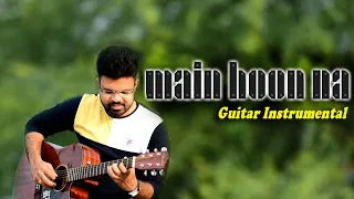 Main Hoon na | Sonu Nigam | Guitar Instrumental