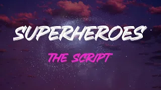 The Script - Superheroes Lyrics | Every Day, Every Hour, Turn The Pain Into Power