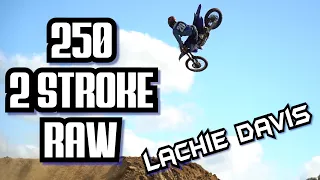 Lachie Davis 250 2 stroke RAW