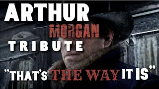 Arthur Morgan Tribute (Red Dead Redemption 2) "That's The Way It Is"