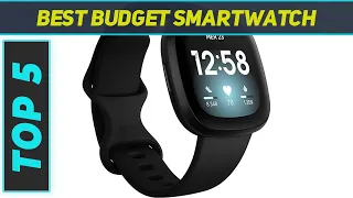 Top 5 Best Budget Smartwatch 2024
