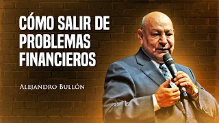 Pastor Bullón - Cómo salir de problemas financieros