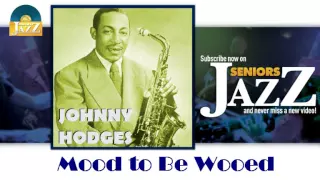 Johnny Hodges - Mood to Be Wooed (HD) Officiel Seniors Jazz