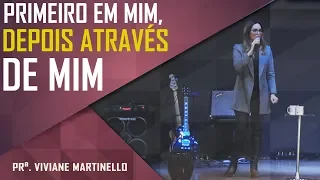 Primeiro em mim, depois através de mim - Pra. Viviane Martinello  | ABBA PAI CHURCH