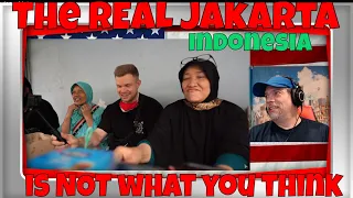 The REAL Jakarta is NOT what you think - REACTION - good people - good hearts, great spirit!