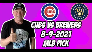 MLB Pick Today Chicago Cubs vs Milwaukee Brewers 8/9/21 MLB Betting Pick and Prediction