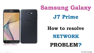 Samsung Galaxy J7 Prime | How to resolve Network related problem | Important