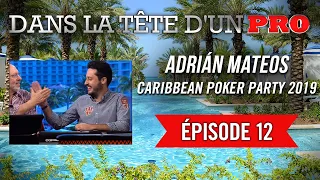 Dans la Tête d'un Pro : Adrián Mateos - Caribbean Poker Party 2019 (12)