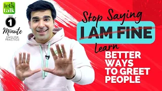 ✋Don’t Say - I Am Fine | Learn Better Ways To Greet | Greetings In English | #shorts by Hridhaan