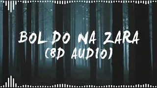 Bol Do Na Zara (8D AUDIO) (Magikwood Lofi Flip) | Armaan Malik Lofi Song