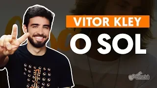 O SOL - Vitor Kley (simplified guitar lesson)