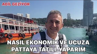 NASIL UCUZ VE EKONOMİK OLARAK PATTAYA TATİLİ YAPABİLİRİM