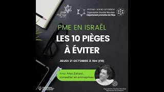 PME en Israël : les 10 pièges à éviter , avec Max Zahavi