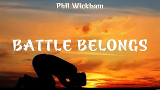 Battle Belongs - Phil Wickham (Lyrics) - Look Up Child, Great Are You Lord, Thrive