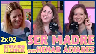 SER MADRE con HENAR ÁLVAREZ | Estirando el chicle 2x02