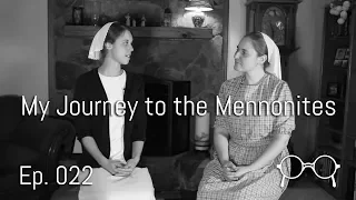 My Journey to the Mennonites — Samantha Trenkamp — Ep. 022