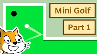 Scratch 3.0 Tutorial: How to Make a Mini Golf Game in Scratch (Part 1)