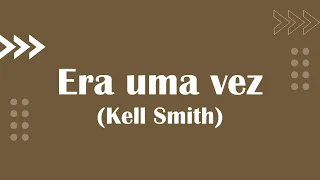 Era uma vez - Kell Smith - Karaoke Violão