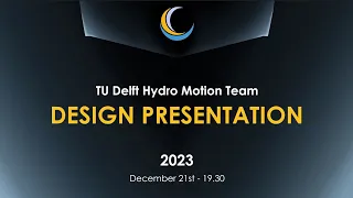 Design Presentation - 2023 TU Delft Hydro Motion Team