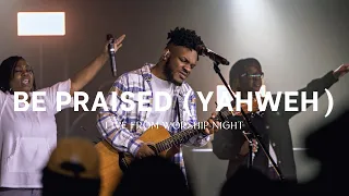Be Praised (Yahweh) - Impact Worship MSC | Live from Worship Night
