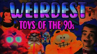 5 of the WEIRDEST Toys from the 90s