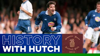 History With Hutch: Leicester City In the '90s and '00s