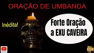 FORTE ORAÇÃO A EXU CAVEIRA🙏🙌💀 - INÉDITA - Oração de Umbanda😍