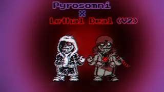 【Undertale AU】[Pyrosomni X Lethal Deal] - [V2]