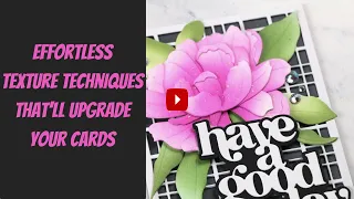 Must-Try! EASY Hacks to Add Textures to Cards | Tremendous Textures with Erica