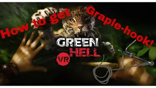 How to get grapple-hook: Green Hell VR Quest Edition