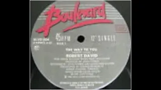 Robert David  - The Way To You (Hi NRG.1985)