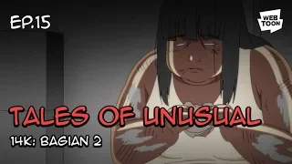 Animasi “Tales of the Unusual” Ep.15 - 14 K (Bagian 2)