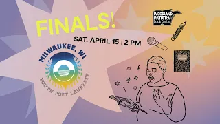 The Inaugural Milwaukee Youth Poet Laureate Competition Finals | April 15, 2023